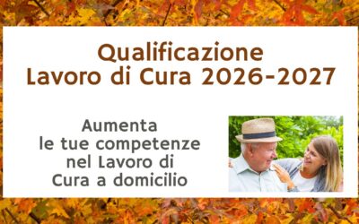 Qualificare il Lavoro di Cura 2026-2027: iscrizioni aperte